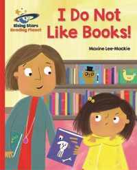 Reading Planet - I Do Not Like Books! - Red B