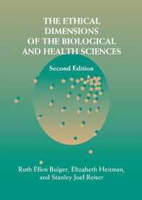 The Ethical Dimensions of the Biological and Health Sciences