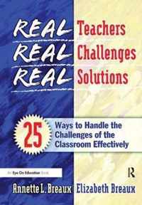 Real Teachers, Real Challenges, Real Solutions