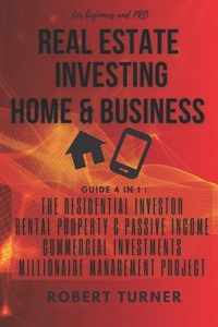 REAL ESTATE INVESTING HOME & BUSINESS for beginners and pro: Guide 4 in 1