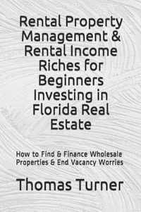 Rental Property Management & Rental Income Riches for Beginners Investing in Florida Real Estate