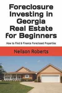 Foreclosure Investing in Georgia Real Estate for Beginners