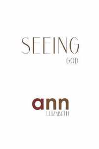 Seeing God - Ann Elizabeth