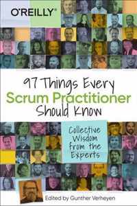 97 Things Every Scrum Practitioner Should Know Collective Wisdom from the Experts