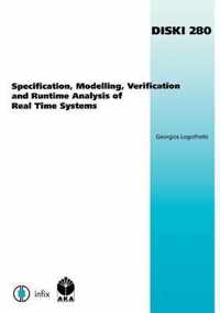 Specification, Modelling, Verification and Runtime Analysis of Real Time Systems