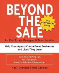 Beyond the Sale-the Companion Guide for Real Estate Managers & Team Leaders