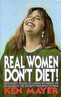 Real Women Don't Diet!