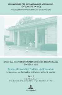 Akten des XIII. Internationalen Germanistenkongresses Shanghai 2015 - Germanistik zwischen Tradition und Innovation