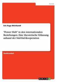 Power Shift in den internationalen Beziehungen. Eine theoretische Erfassung anhand der Sud-Sud-Kooperation