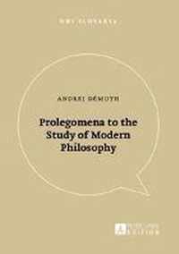 Prolegomena to the Study of Modern Philosophy