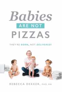 Babies Are Not Pizzas