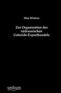 Zur Organisation des sudrussischen Getreide-Exporthandels