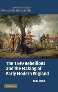 The 1549 Rebellions and the Making of Early Modern England