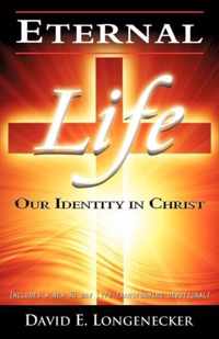 Eternal Life Our Identity in Christ