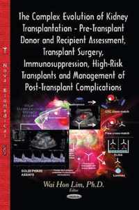 Complex Evolution of Kidney Transplantation