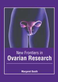 New Frontiers in Ovarian Research