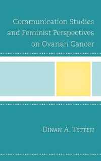 Communication Studies and Feminist Perspectives on Ovarian Cancer