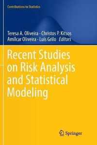 Recent Studies on Risk Analysis and Statistical Modeling