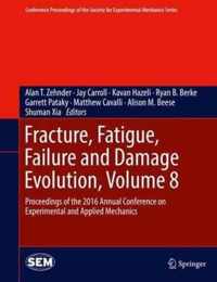 Fracture Fatigue Failure and Damage Evolution Volume 8