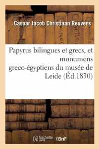Les Papyrus Bilingues Et Grecs, Et Sur Quelques Autres Monumens Greco-Egyptiens Du Musee de Leide