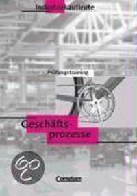 Industrielle Geschäftsprozesse. Industriekaufleute. Prüfungstraining