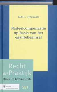 Recht en praktijk SB1 - Nadeelcompensatie op basis van het égalitébeginsel