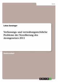 Verfassungs- und verwaltungsrechtliche Probleme der Novellierung des Atomgesetzes 2011