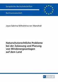 Naturschutzrechtliche Probleme Bei Der Zulassung Und Planung Von Windenergieanlagen Auf Dem Land
