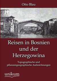 Reisen in Bosnien und der Herzegowina