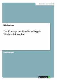 Das Konzept der Familie in Hegels Rechtsphilosophie