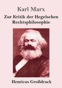 Zur Kritik der Hegelschen Rechtsphilosophie (Grossdruck)