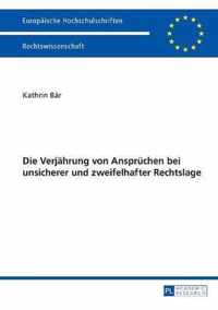 Die Verjaehrung Von Anspruechen Bei Unsicherer Und Zweifelhafter Rechtslage