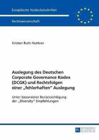 Auslegung des Deutschen Corporate Governance Kodex (DCGK) und Rechtsfolgen einer 'fehlerhaften' Auslegung