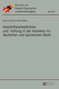 Geschäftsleiterpflichten und -haftung in der Insolvenz im deutschen und spanischen Recht