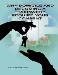 Why Domicile and Becoming a Taxpayer Require Your Consent