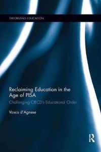 Reclaiming Education in the Age of PISA