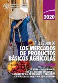 El estado de los mercados de productos basicos agricolas 2020: Los mercados agricolas y el desarrollo sostenible