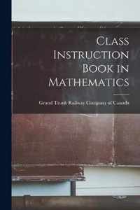 Class Instruction Book in Mathematics [microform]