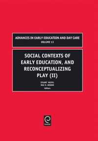 Social Contexts Of Early Education, And Reconceptualizing Play (II)
