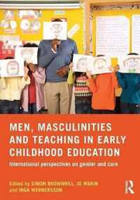 Men, Masculinities and Teaching in Early Childhood Education: International Perspectives on Gender and Care