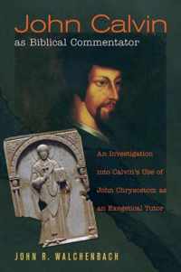 John Calvin As Biblical Commentator