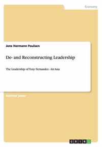 De- and Reconstructing Leadership