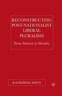 Reconstructing Post-Nationalist Liberal Pluralism