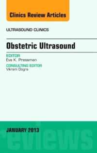 Obstetric Ultrasound, An Issue of Ultrasound Clinics