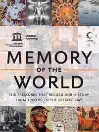 Memory of the World - The Treasures That Record Our History from 1700 BC to the Present Day