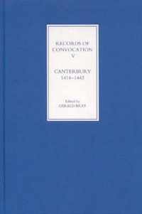 Records of Convocation V: Canterbury, 14141443