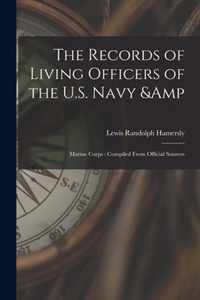 The Records of Living Officers of the U.S. Navy & Marine Corps