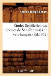 Etudes Schilleriennes, Poesies de Schiller Mises En Vers Francais (Ed.1862)