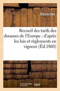 Recueil Des Tarifs Des Douanes de l'Europe