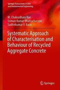 Systematic Approach of Characterisation and Behaviour of Recycled Aggregate Conc